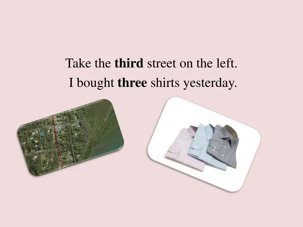 take the third street on the left i bought three