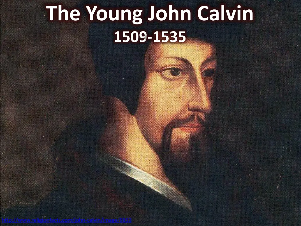 the young john calvin 1509 1535