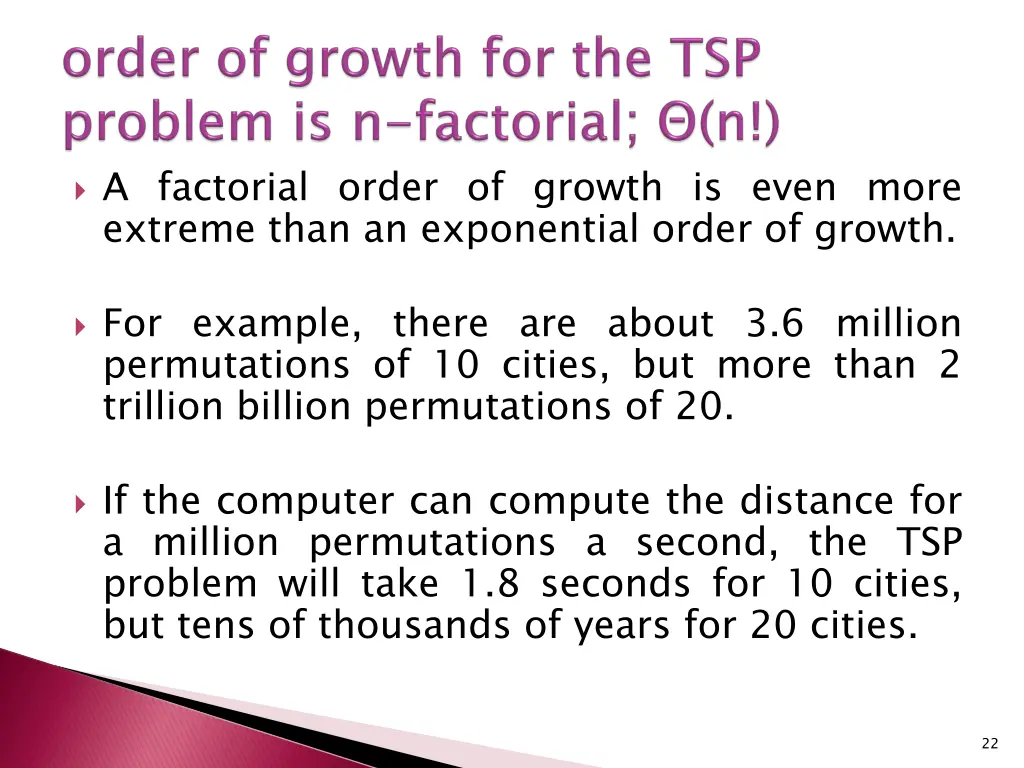a factorial order of growth is even more extreme