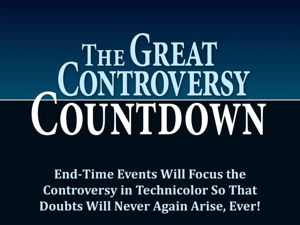 end time events will focus the controversy