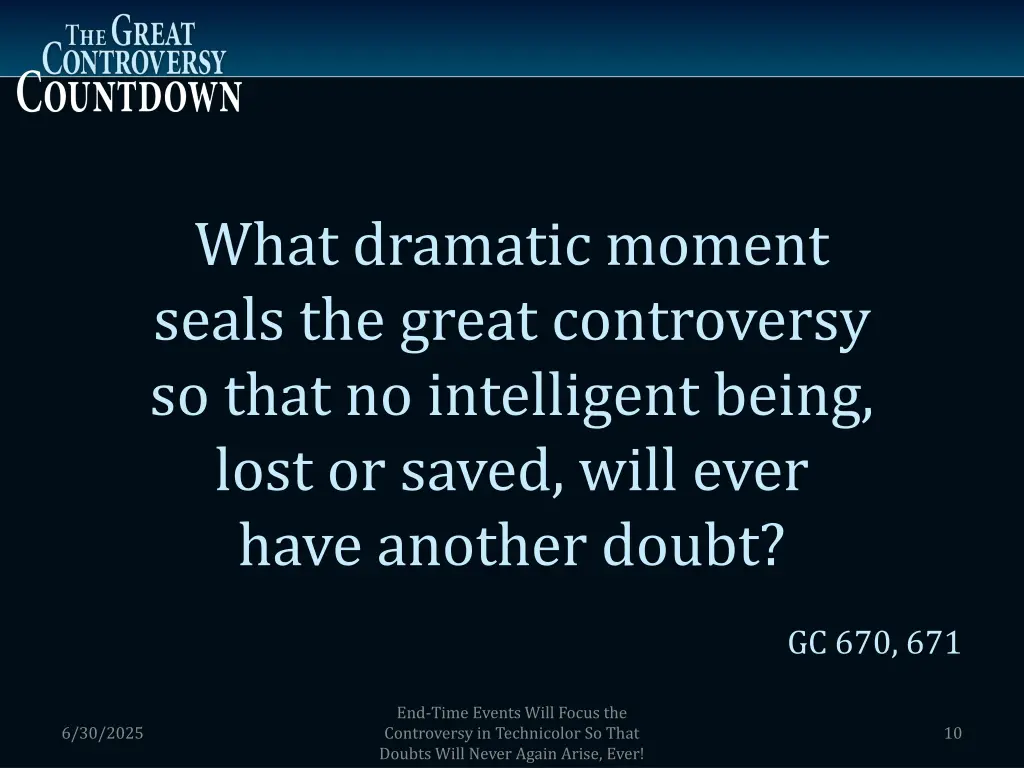 what dramatic moment seals the great controversy
