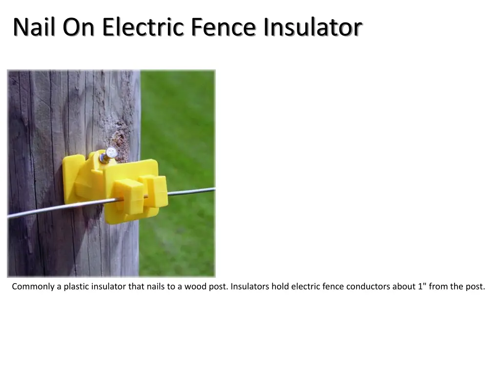 nail on electric fence insulator
