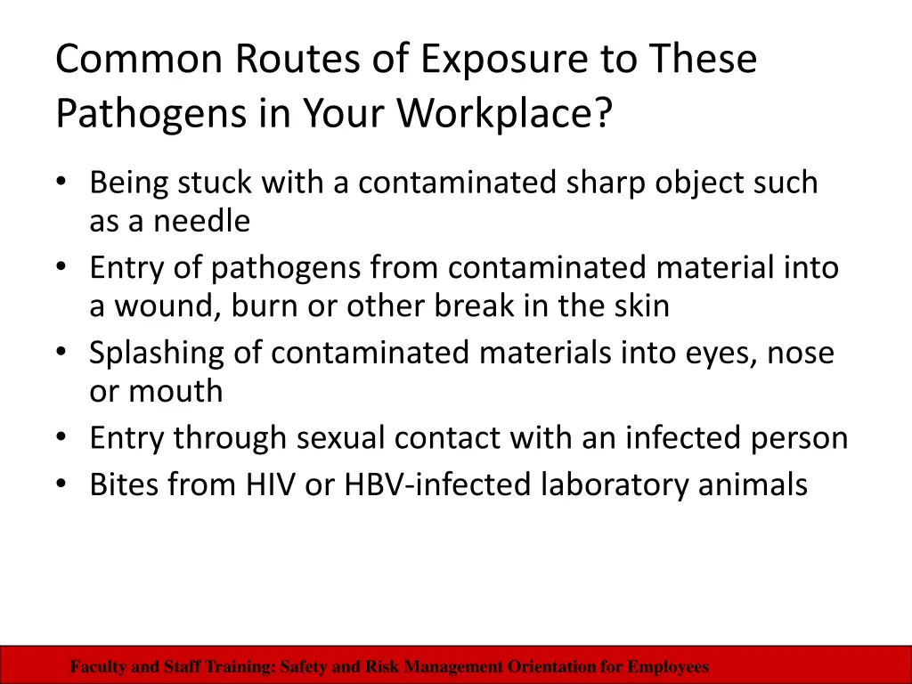 common routes of exposure to these pathogens
