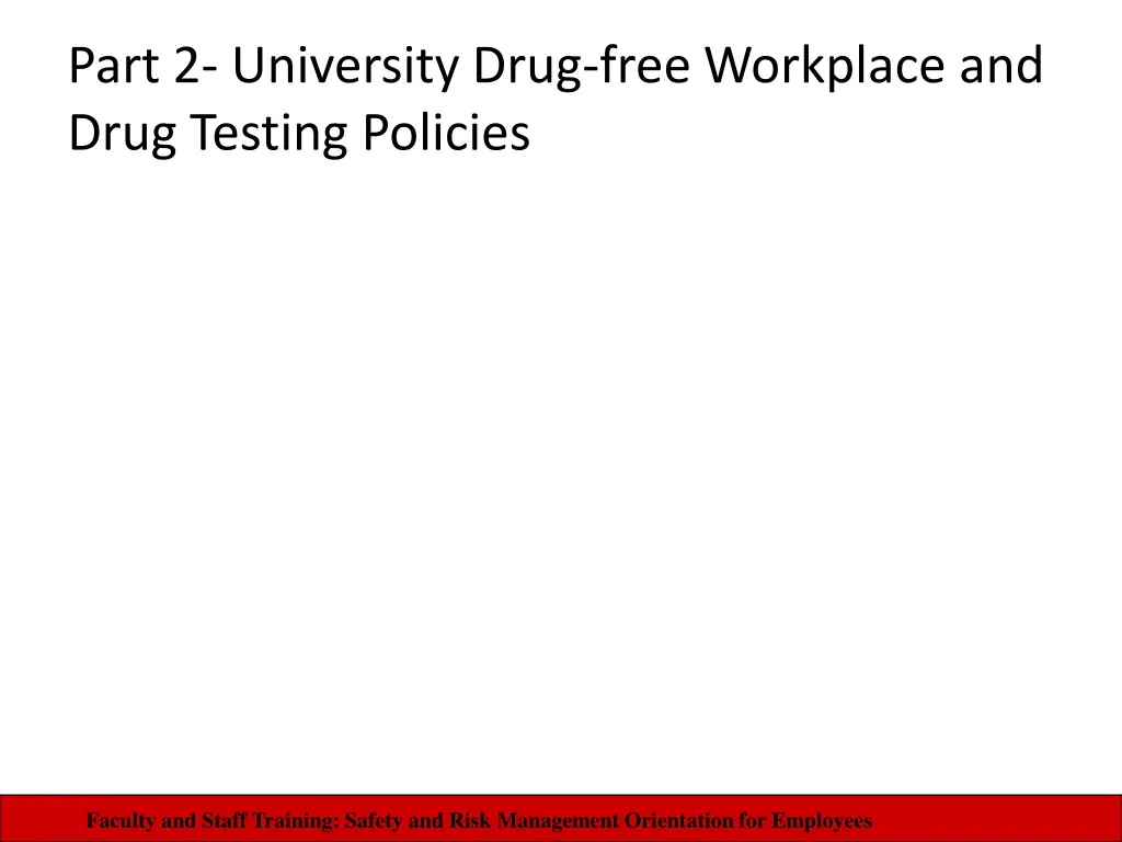 part 2 university drug free workplace and drug