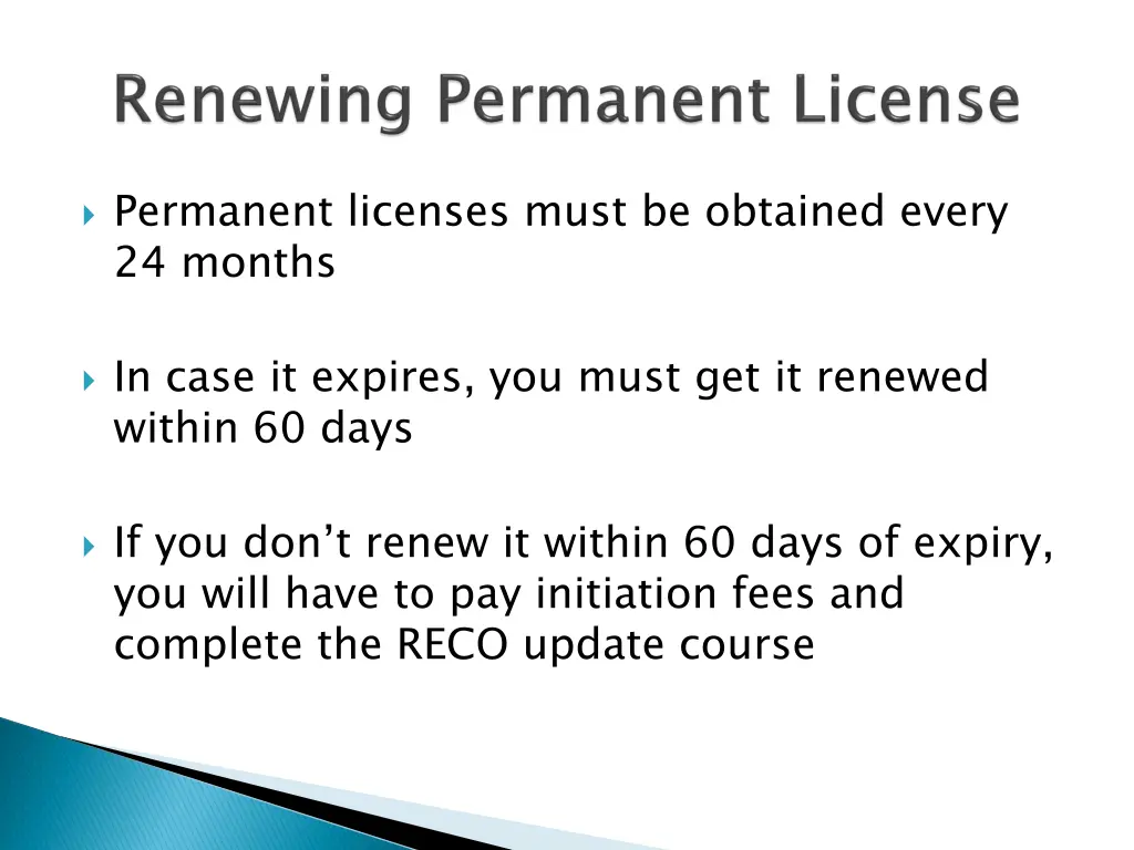 permanent licenses must be obtained every