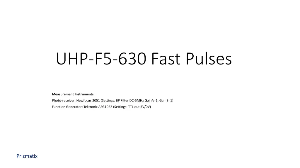 uhp f5 630 fast pulses