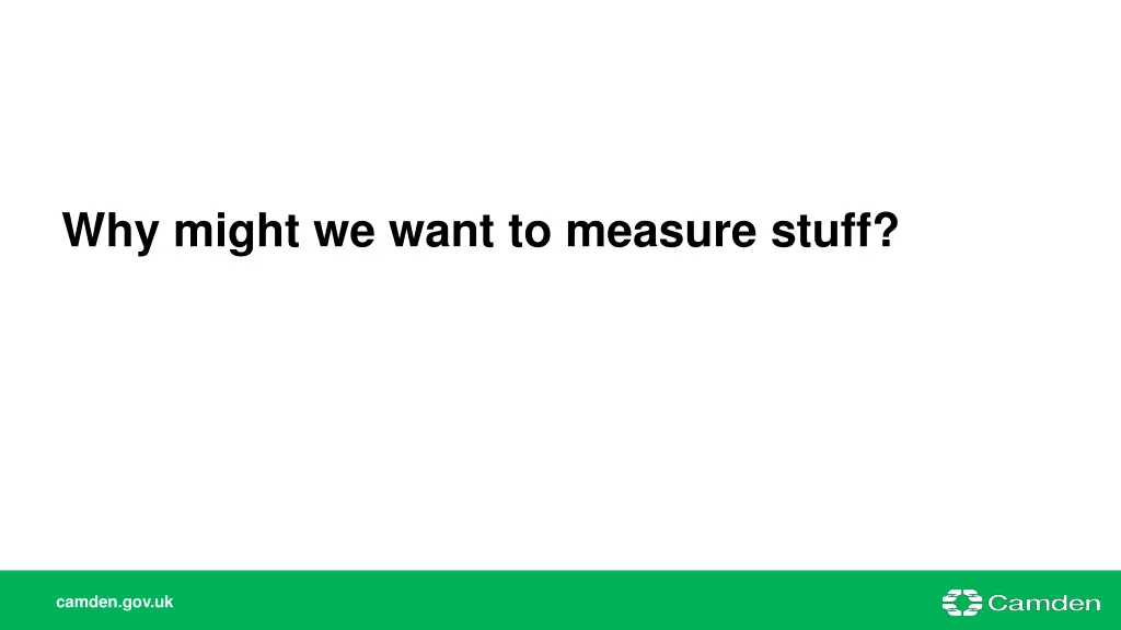 why might we want to measure stuff