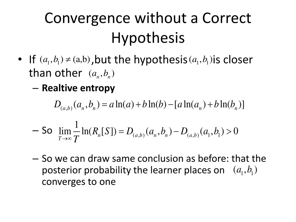 convergence without a correct hypothesis