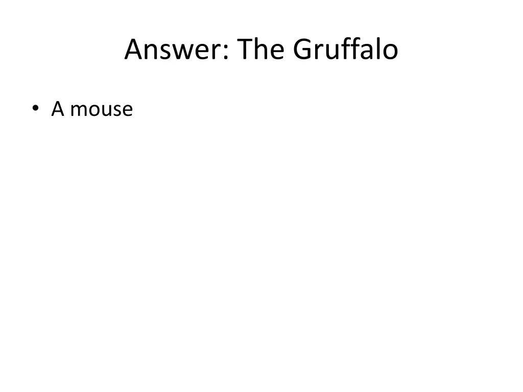answer the gruffalo