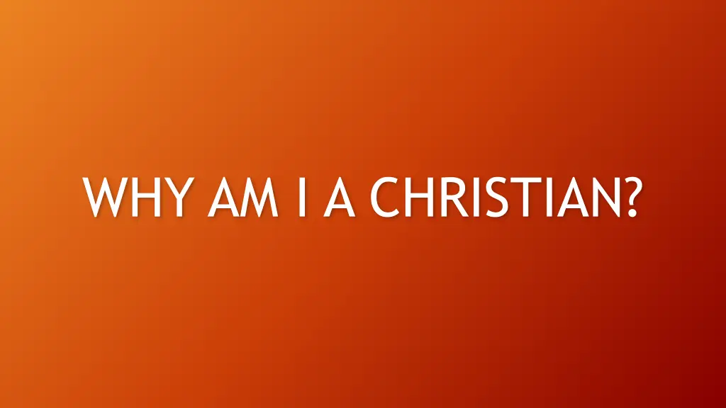 why am i a christian