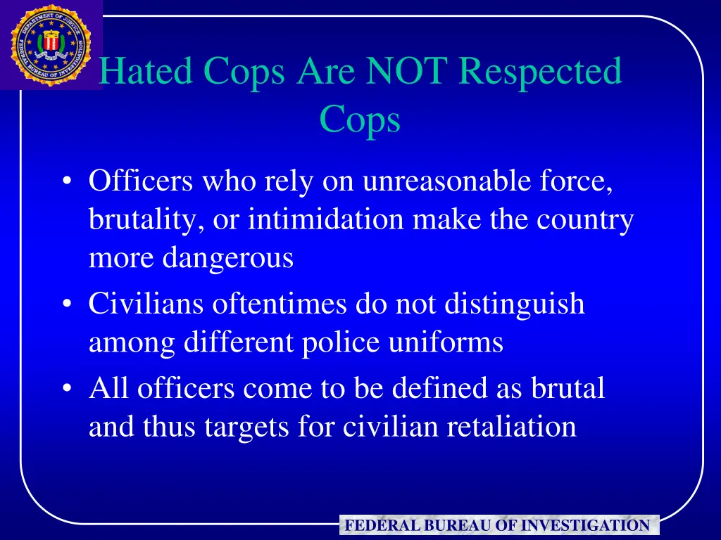 hated cops are not respected cops