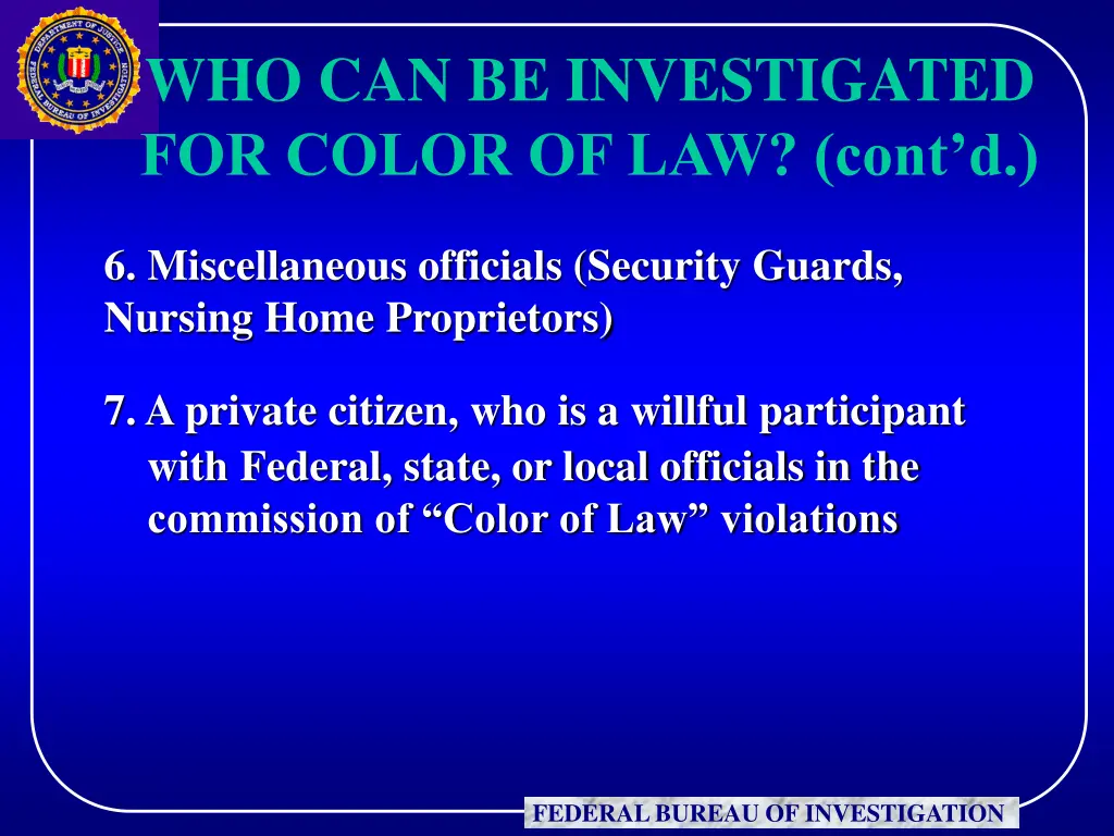 who can be investigated for color of law cont d