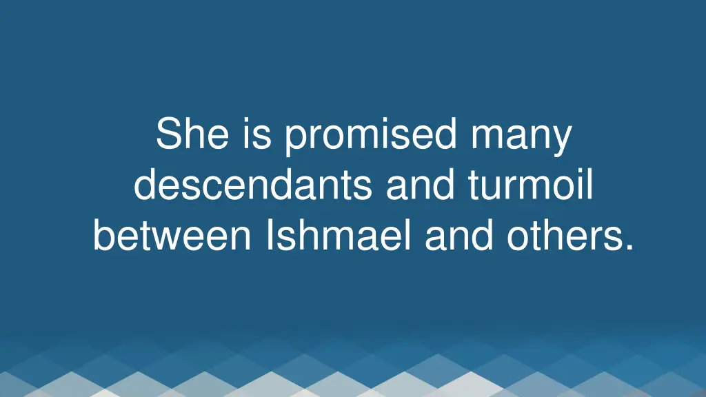 she is promised many descendants and turmoil