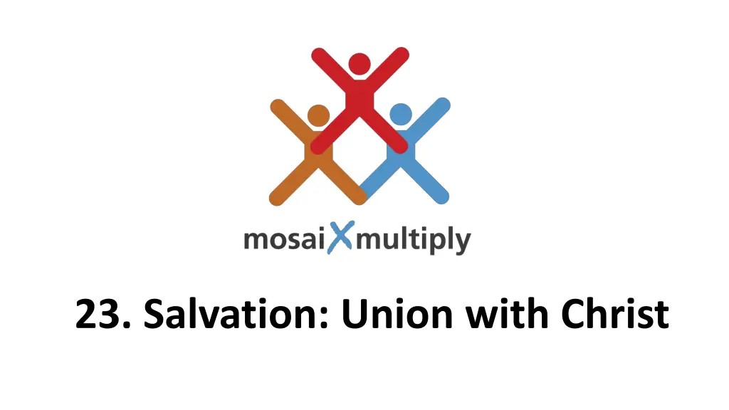 23 salvation union with christ