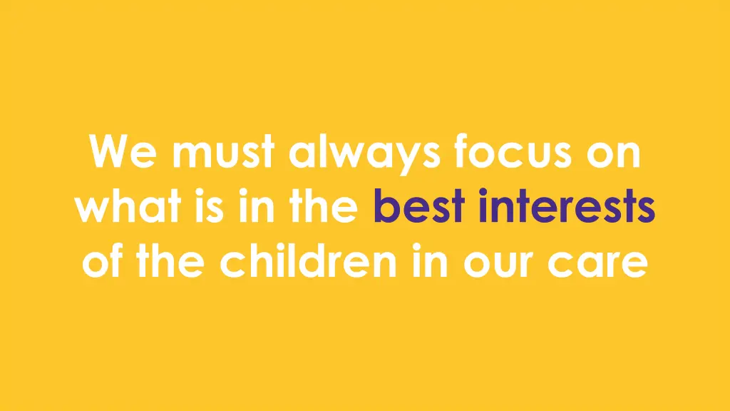 we must always focus on what is in the best