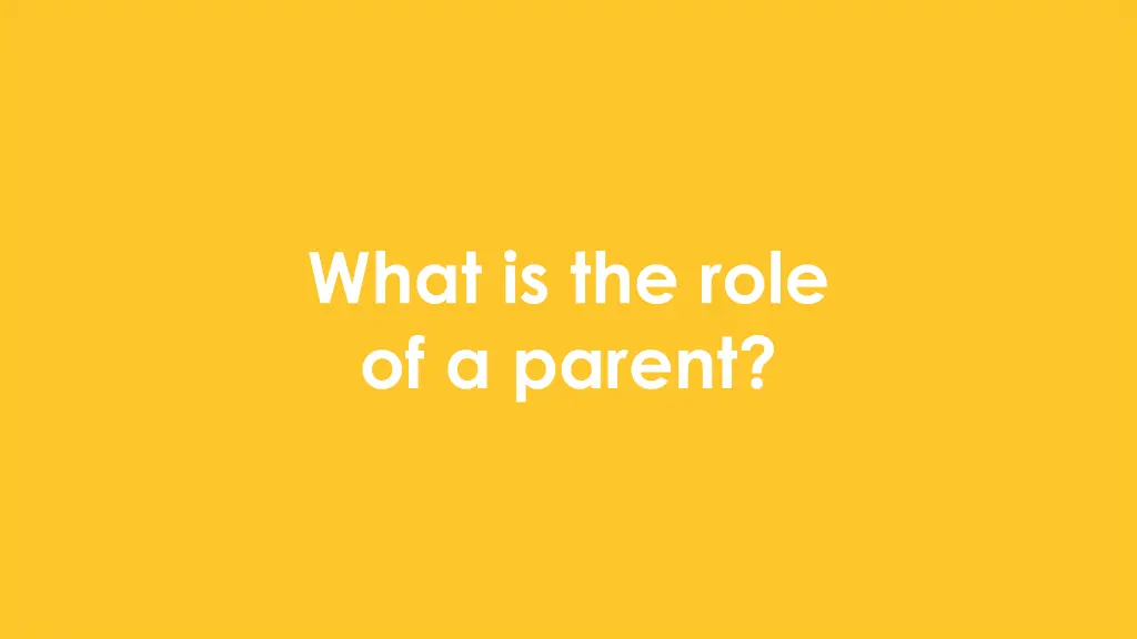 what is the role of a parent
