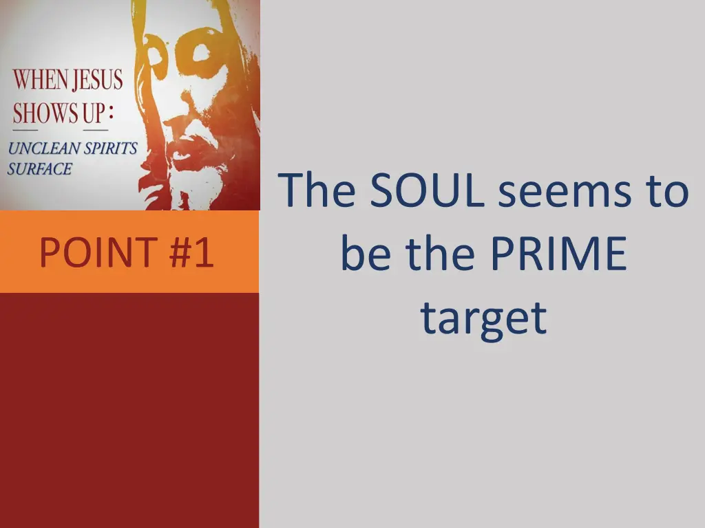 the soul seems to be the prime target