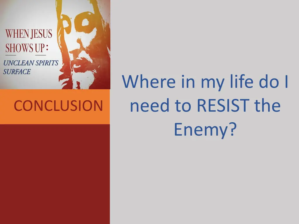 where in my life do i need to resist the enemy