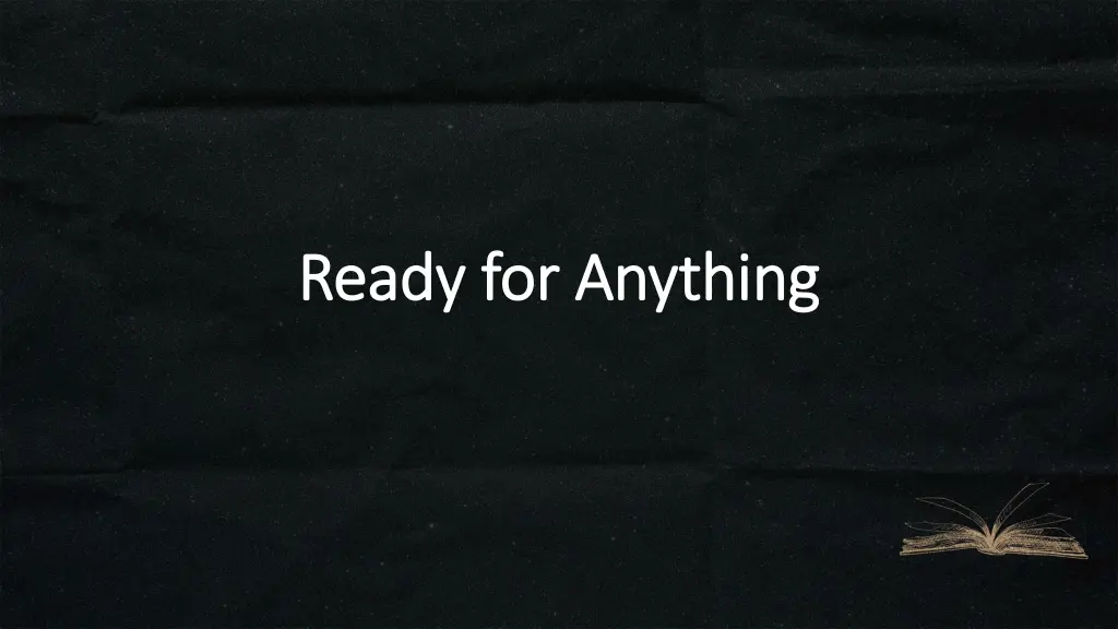 ready for anything ready for anything
