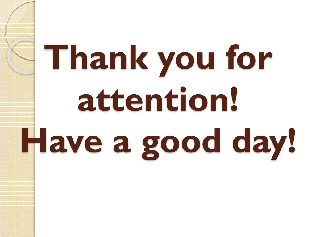 thank you for attention have a good day