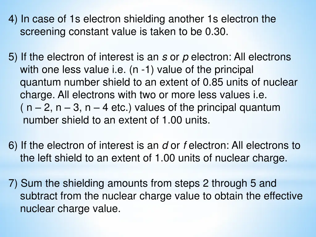 4 in case of 1s electron shielding another