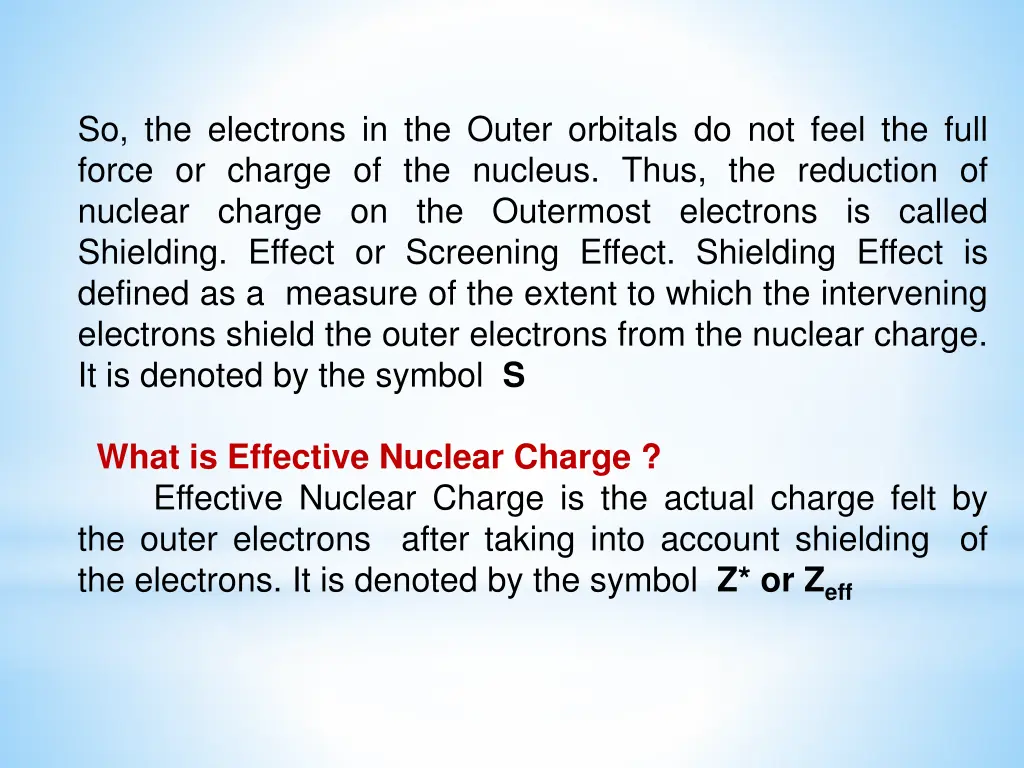 so the electrons in the outer orbitals