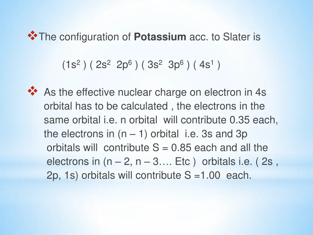 the configuration of potassium acc to slater is
