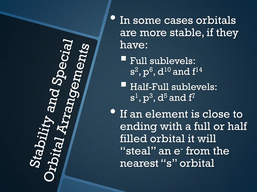 in some cases orbitals are more stable if they
