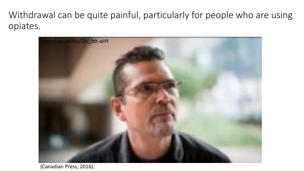 withdrawal can be quite painful particularly