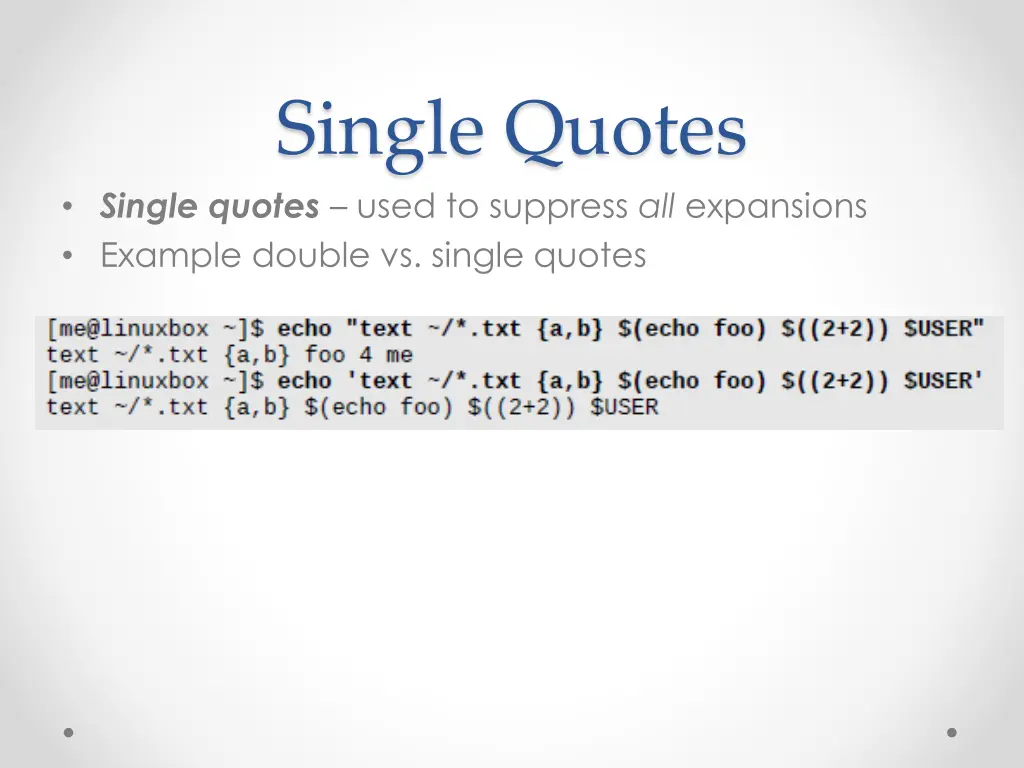 single quotes single quotes used to suppress