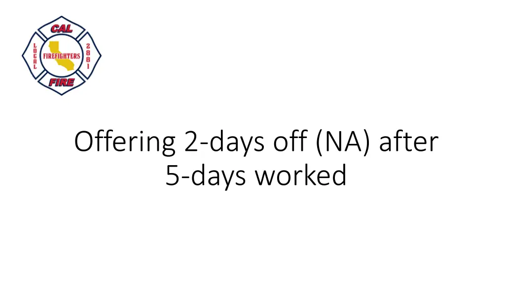 offering 2 days off na after 5 days worked