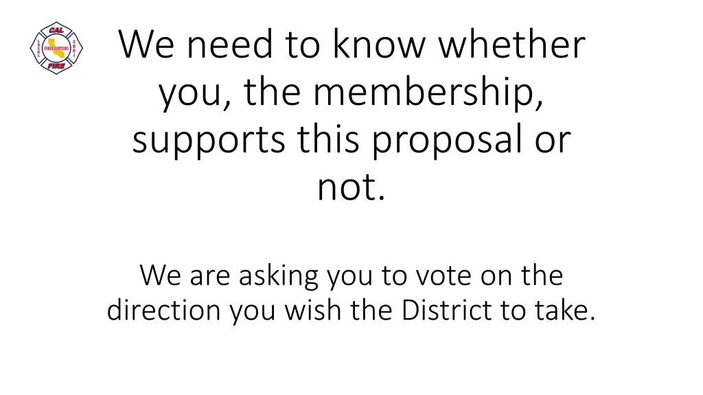 we need to know whether you the membership