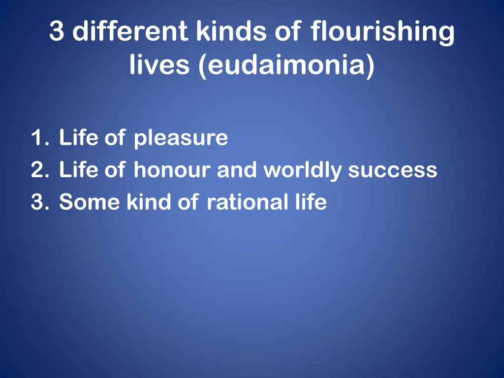 3 different kinds of flourishing lives eudaimonia
