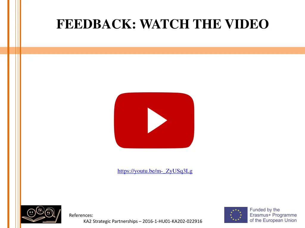 feedback watch the video