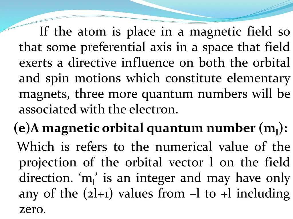 if the atom is place in a magnetic field so that