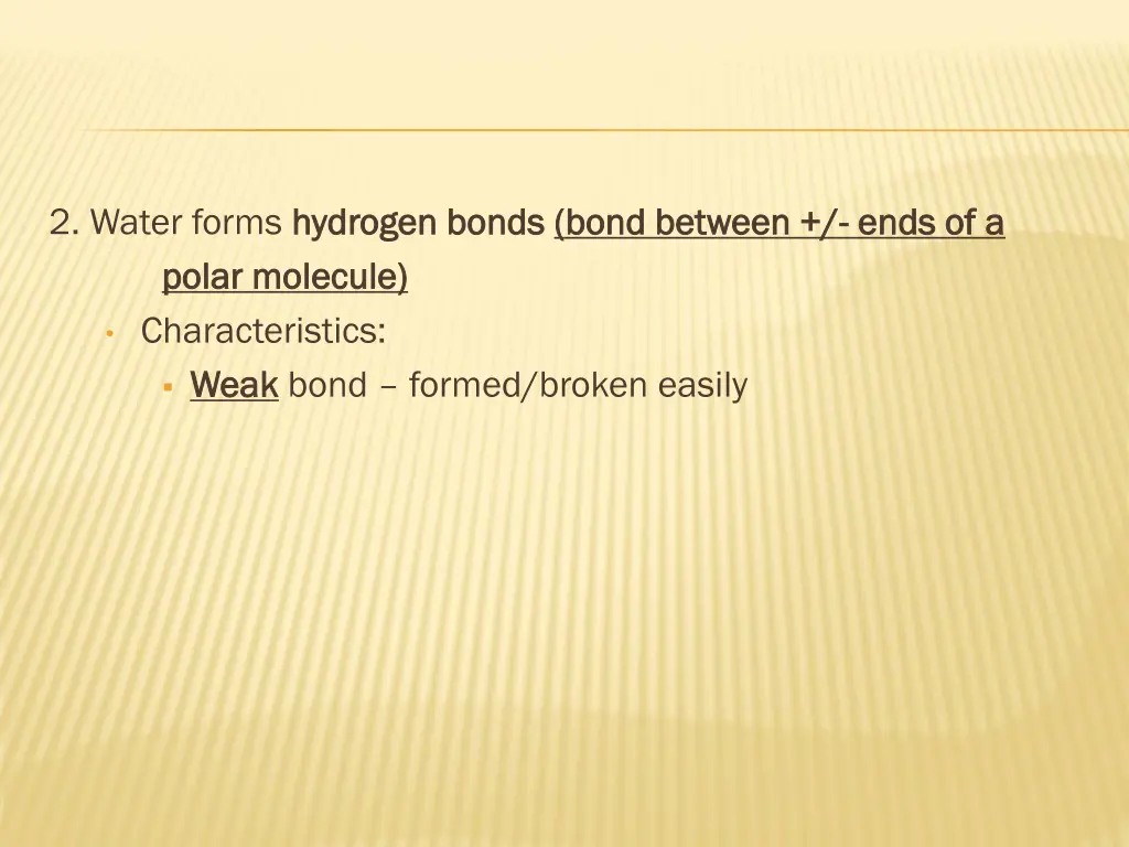 2 water forms hydrogen bonds hydrogen bonds bond
