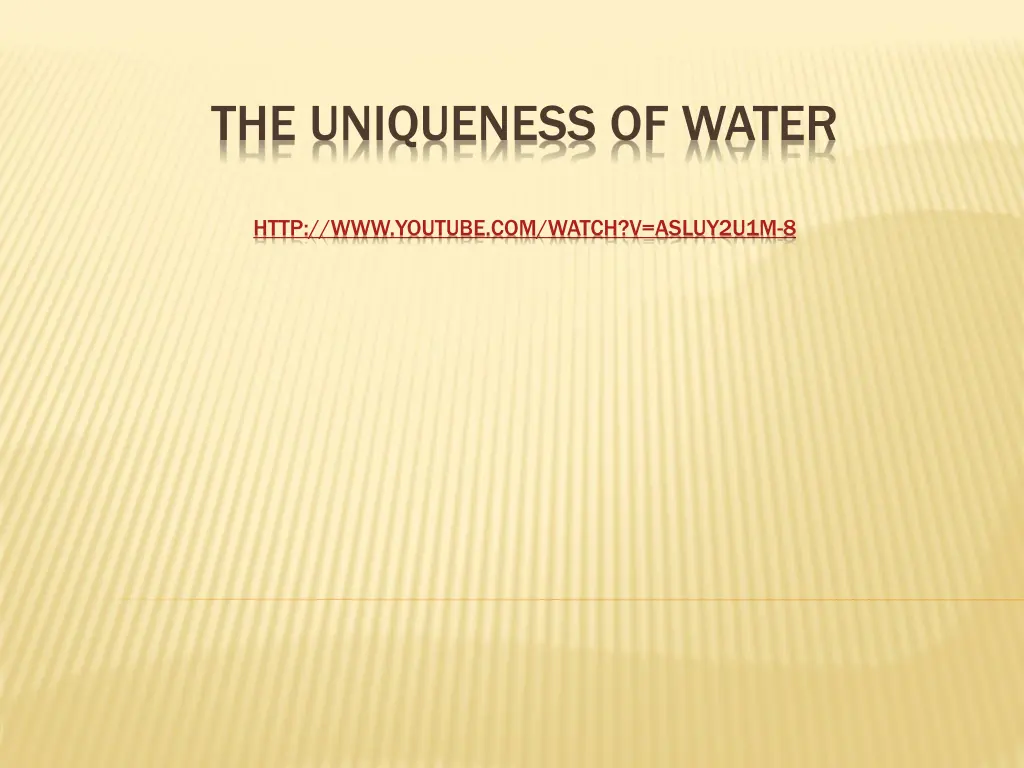 the uniqueness of water