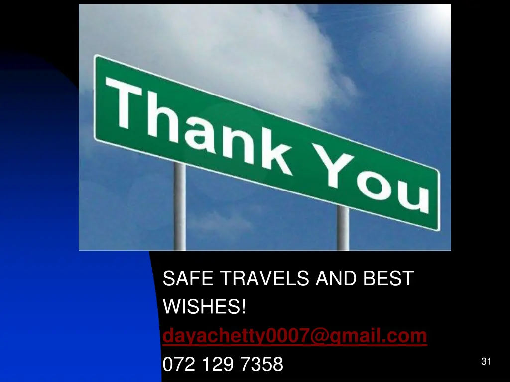 safe travels and best wishes dayachetty0007@gmail