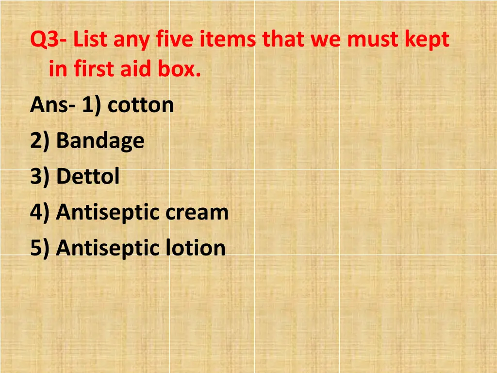 q3 list any five items that we must kept in first