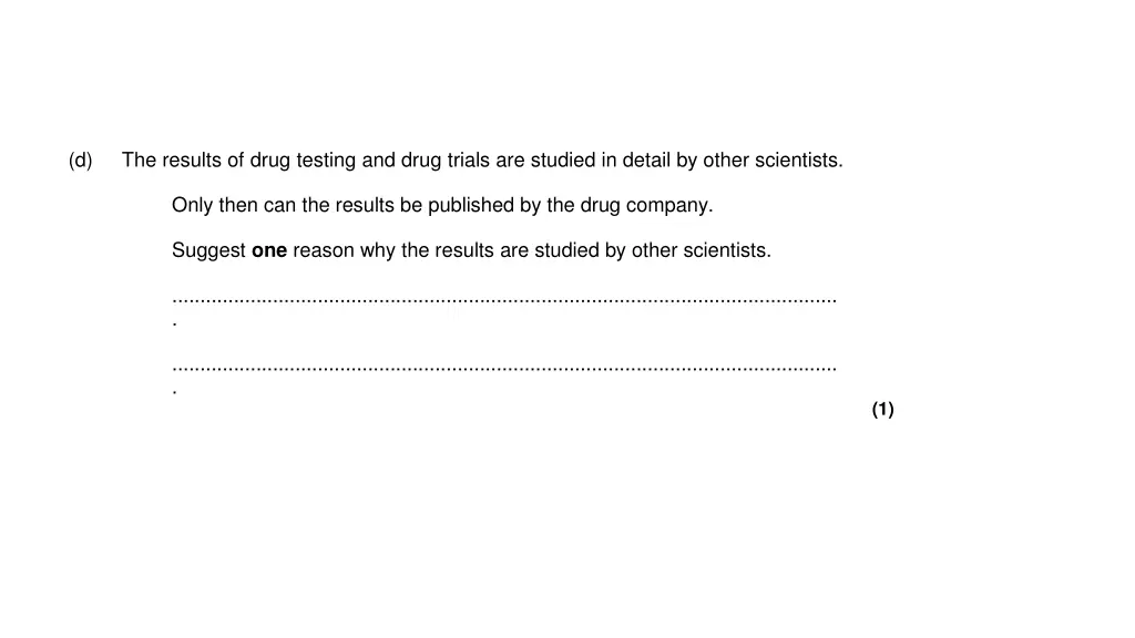 d the results of drug testing and drug trials