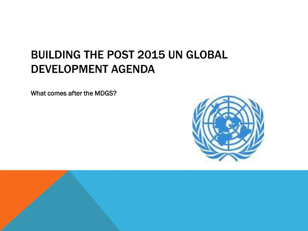 building the post 2015 un global development