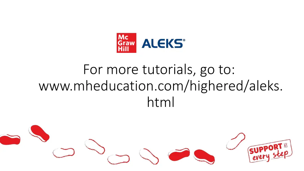 for more tutorials go to www mheducation