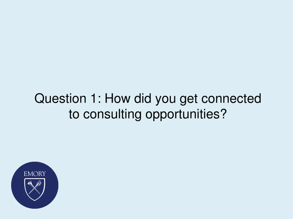 question 1 how did you get connected