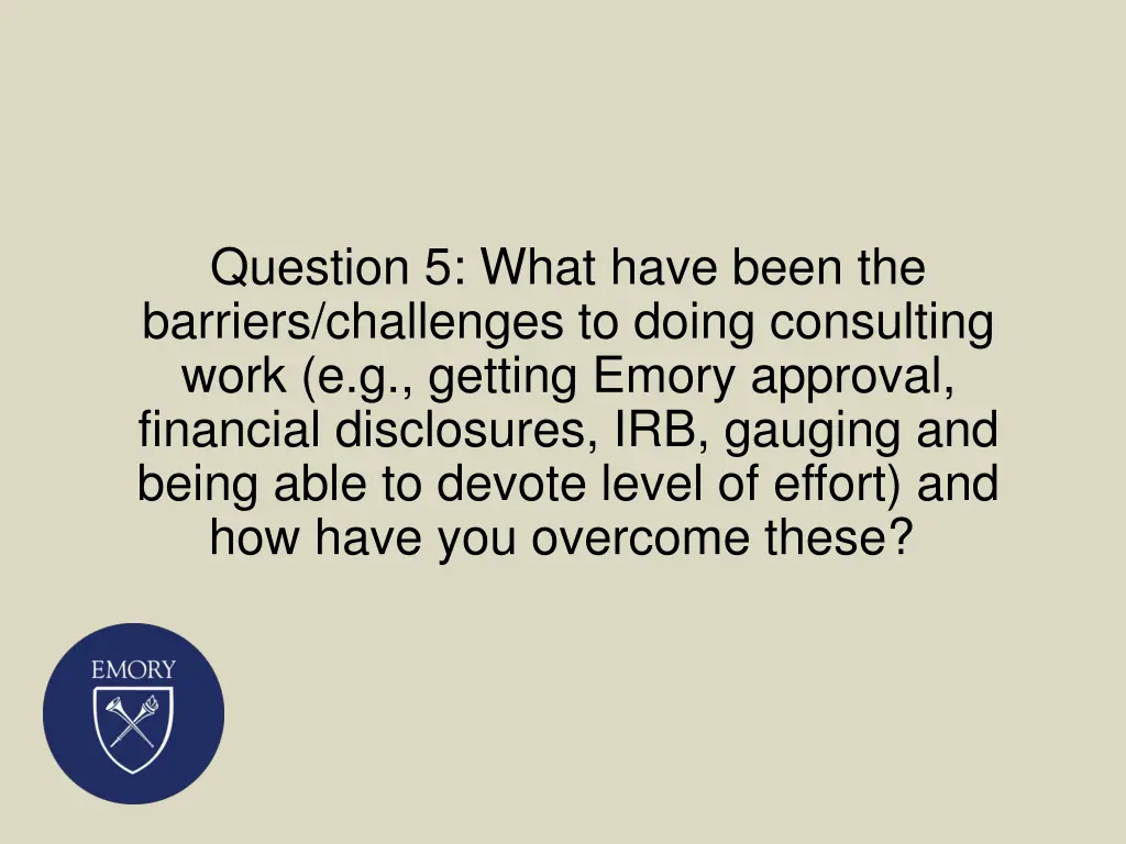 question 5 what have been the barriers challenges