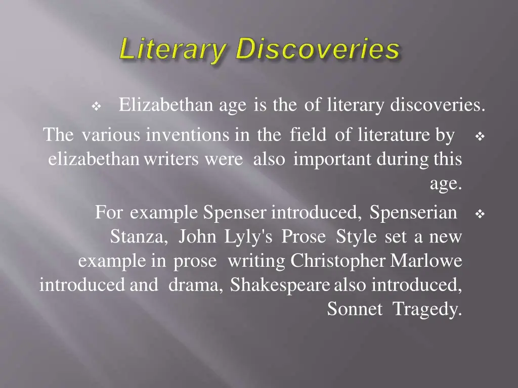 elizabethan age is the of literary discoveries