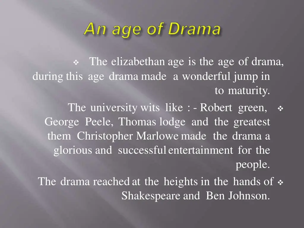 the elizabethan age is the age of drama during
