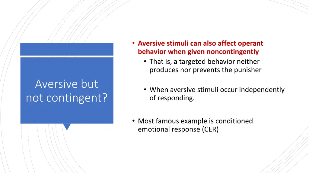 aversive stimuli can also affect operant behavior
