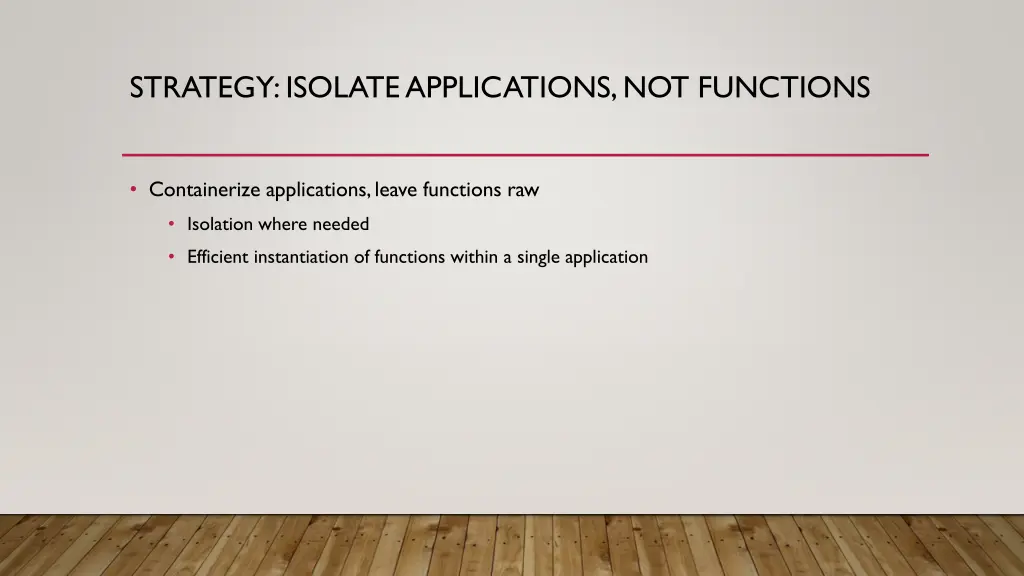 strategy isolate applications not functions