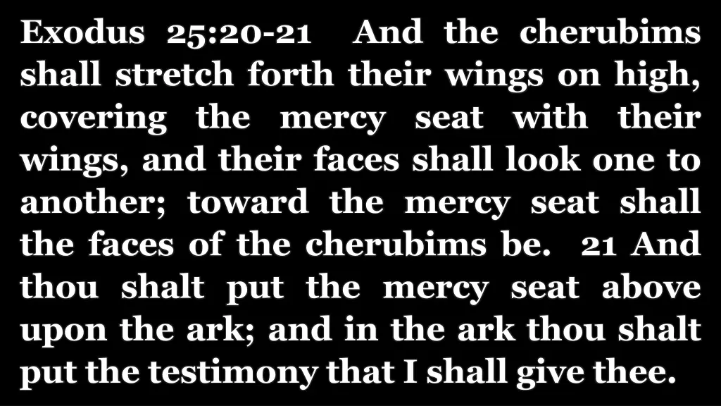 exodus 25 20 21 and the cherubims shall stretch