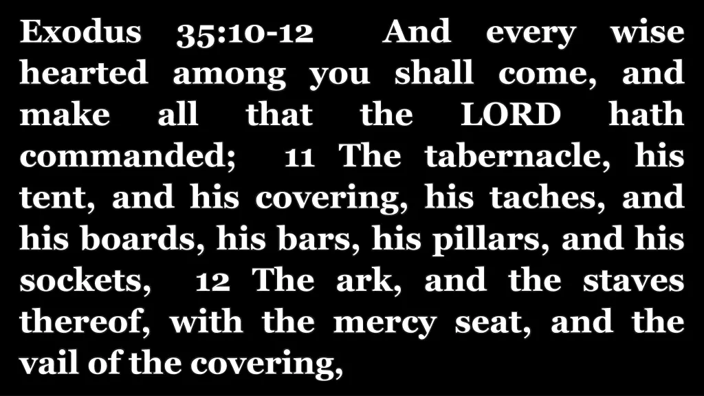 exodus 35 10 12 and every wise hearted among